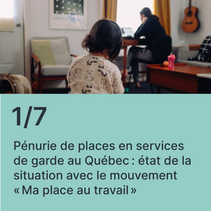 Pénurie de places en services de garde au Québec?: état de la situation avec le mouvement Ma place au travail